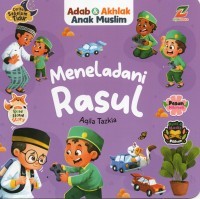 Adab dan Akhlak Anak Muslim Meneladani Rasul