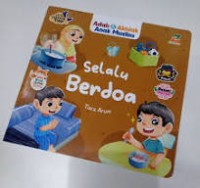 Adab dan Akhlak Anak Muslim Selalu Berdoa