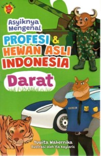 Asyiknya Mengenal Profesi & Hewan Asli Indonesia Darat