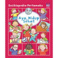 Ensiklopedia Pertamaku Ayo, Hidup Sehat