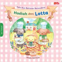 Toko Kue Retriever Bersaudara : Hadiah Dari Lotta