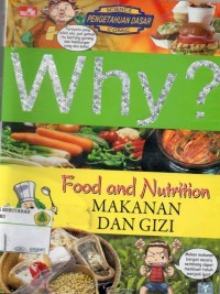 Why? Food And Nutrition Makanan dan Gizi